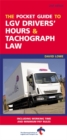 Image for The pocket guide to LGV drivers&#39; hours &amp; tachograph law