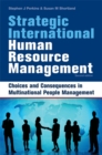 Image for Strategic international human resource management  : choices and consequences in multinational people management