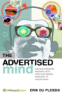 Image for The advertised mind  : ground-breaking insights into how our brains respond to advertising