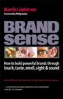 Image for Brand sense  : how to build powerful brands through touch, taste, smell, sight &amp; sound