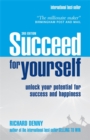 Image for Succeed for yourself  : unlock your potential for success and happiness