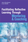 Image for Facilitating Reflective Learning Through Mentoring and Coaching