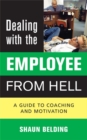 Image for Dealing with the employee from hell  : a guide to coaching and motivation