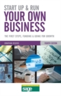 Image for Start up &amp; run your own business  : the first steps, funding &amp; going for growth