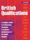 Image for British qualifications  : a complete guide to professional, vocational and academic qualifications in the UK
