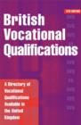 Image for British vocational qualifications  : a directory of vocational qualifications available in the United Kingdom