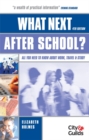 Image for What next after school?  : all you need to know about work, travel &amp; study