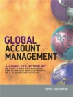 Image for Global account management  : a complete action kit of tools and techniques for managing big customers in a shrinking world