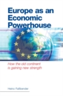 Image for Europe as an economic powerhouse  : how the old continent is gaining new strength
