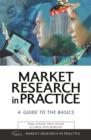 Image for Market research in practice: a guide to the basics