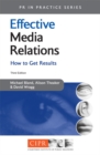 Image for Effective media relations: how to get results