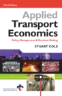 Image for Applied transport economics: policy, management &amp; decision making