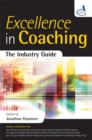 Image for Excellence in coaching  : the industry guide