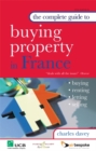 Image for The Complete Guide to Buying Property in France