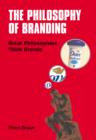 Image for The philosophy of branding: great philosophers think brands