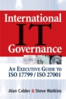 Image for International IT governance  : an executive guide to ISO 17799/ISO 27001