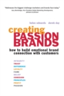 Image for Creating passion brands  : how to build emotional brand connection with customers