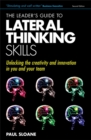 Image for The leader&#39;s guide to lateral thinking skills  : unlocking the creativity and innovation in you and your team