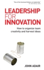 Image for Leadership for innovation  : how to organize team creativity and harvest ideas