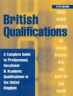 Image for British qualifications  : a complete guide to professional, vocational and academic qualifications in the UK