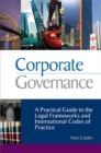 Image for Corporate governance  : a practical guide to the legal frameworks and international codes of practice