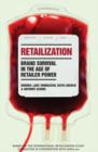 Image for Retailization: brand survival in the age of retailer power