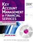 Image for Key Account Management in Financial Services: Tools and Techniques for Building Strong Relationships With Major Clients