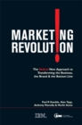 Image for Marketing revolution  : the radical new approach to transforming the business, the brand &amp; the bottom line