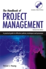 Image for The handbook of project management  : a practical guide to effective policies, techniques and processes