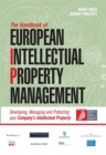 Image for The handbook of European intellectual property management  : developing, managing and protecting your company&#39;s intellectual property