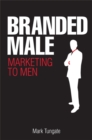 Image for Branded male  : marketing to men