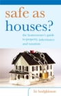 Image for Safe as houses?  : the homeowners guide to property, inheritance and taxation