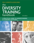 Image for The diversity training handbook  : a practical guide to understanding &amp; changing attitudes