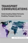 Image for Transport communications  : understanding global networks enabling transport services