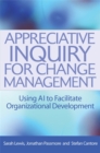 Image for Appreciative inquiry for change management  : using AI to facilitate organizational development