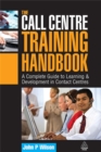 Image for Call centre training handbook  : a complete guide to learning and development in contact centres