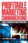 Image for Profitable marketing communications: a guide to marketing return on investment