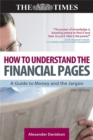 Image for How to understand the financial pages  : a guide to money and the jargon