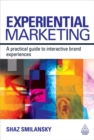 Image for Experiential marketing  : a practical guide to interactive brand experiences