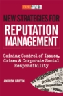 Image for New strategies for reputation management: gaining control of issues, crises &amp; corporate social responsibility
