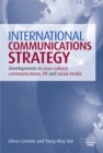 Image for International communications strategy  : developments in cross-cultural communication, PR, and social media