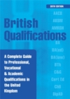 Image for British qualifications  : a complete guide to professional, vocational &amp; academic qualifications in the United Kingdom