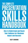 Image for The Complete Presentation Skills Handbook: How to Understand and Reach Your Audience for Maximum Impact and Success
