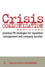 Image for Crisis communication  : practical PR strategies for reputation management and company survival
