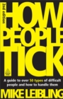 Image for How people tick  : a guide to over 50 types of difficult people and how to handle them