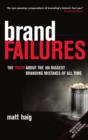 Image for Brand failures: the truth about the 100 biggest branding mistakes of all time