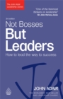 Image for Not bosses but leaders  : how to lead the way to success