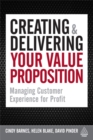 Image for Creating &amp; delivering your value proposition  : managing customer experience for profit