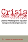 Image for Crisis communication: practical PR strategies for reputation management and company survival
