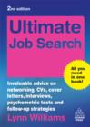 Image for Ultimate job search: invaluable advice on networking, CVs, cover letters interviews, psychometric tests and follow-up strategies
